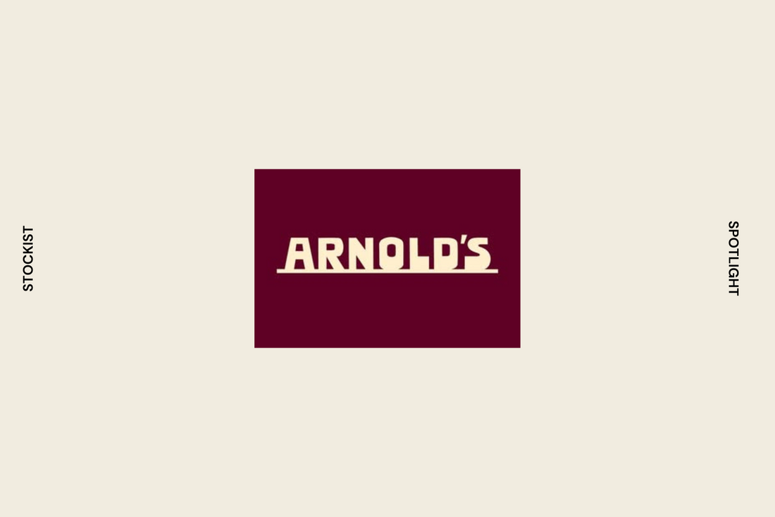 Stockist Spotlight: Arnold’s Kensington